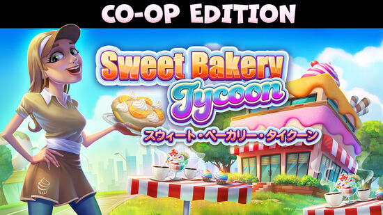 Sweet Bakery Tycoon スウィート・ベーカリー・タイクーン Co-op Edition