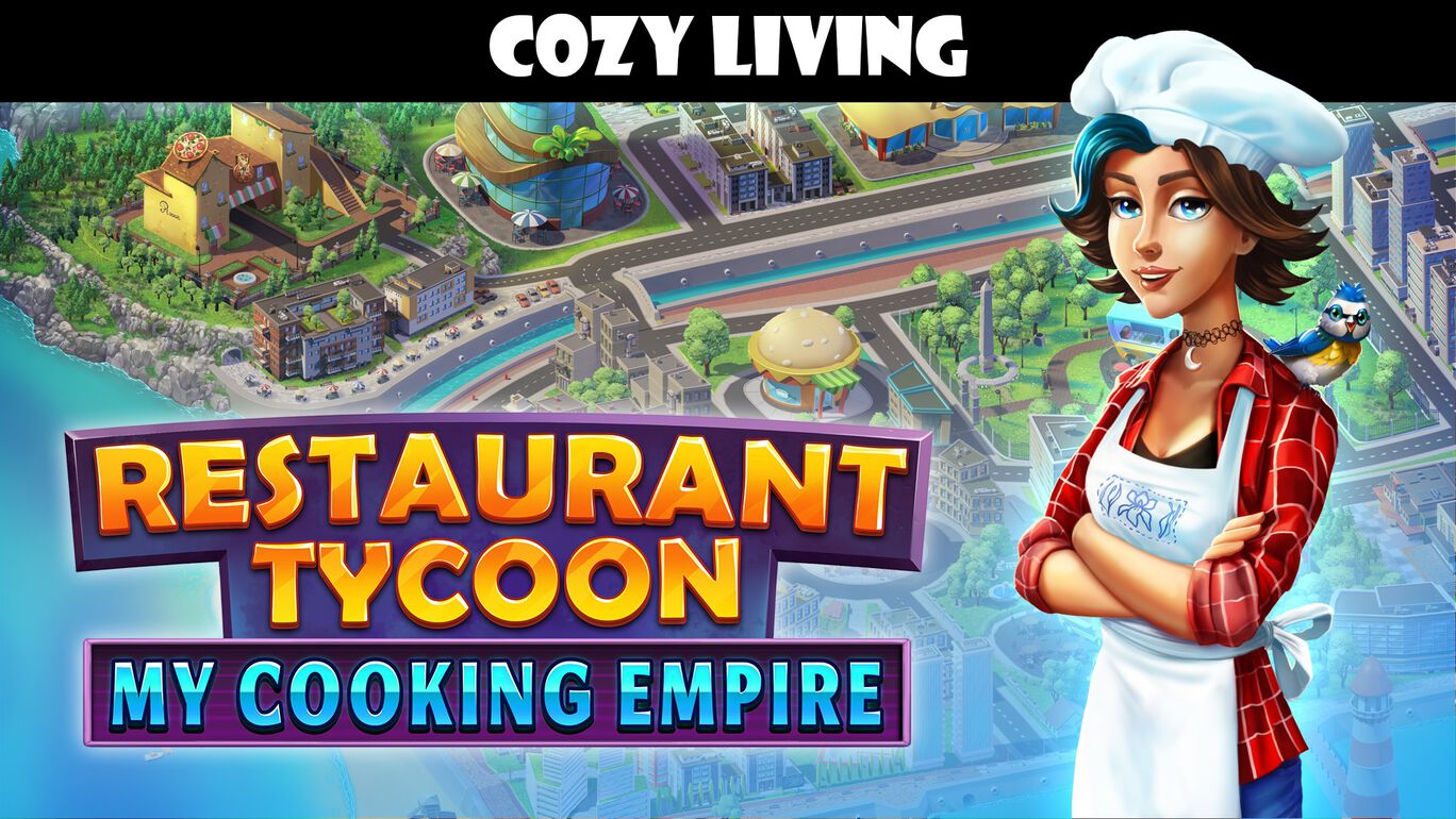 Restaurant Tycoon: My Cooking Empire - Cozy Living