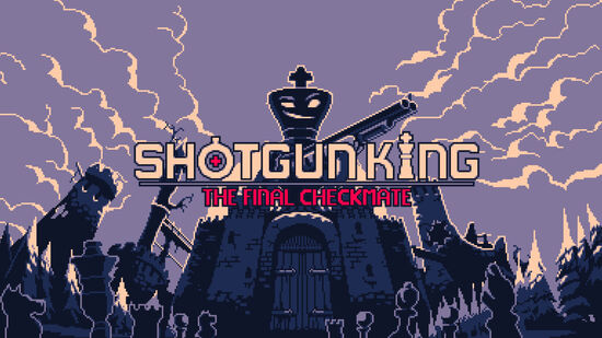 Shotgun King: The Final Checkmate (ショットガンキング :ザ ファイナル チェックメイト)