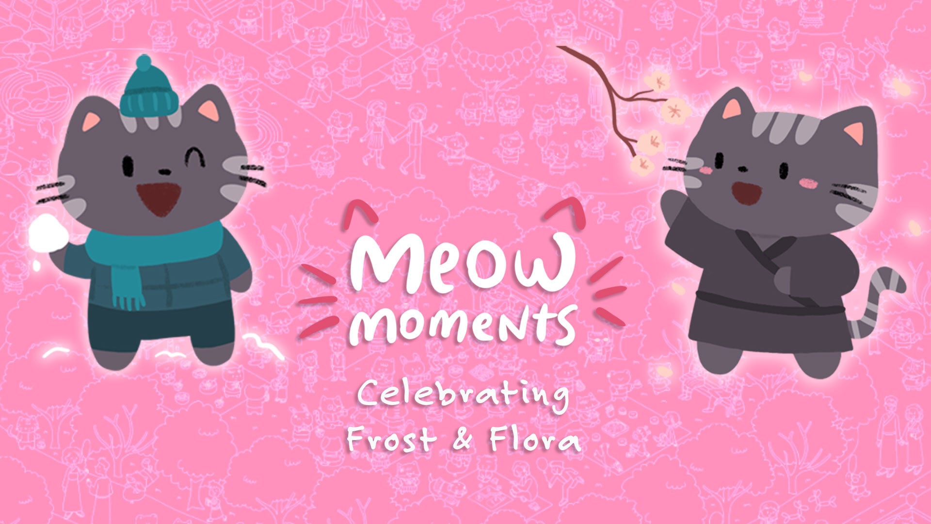 Meow Moments: Celebrating Frost & Flora (ニャーモーメント：雪と花のしゅくさい)