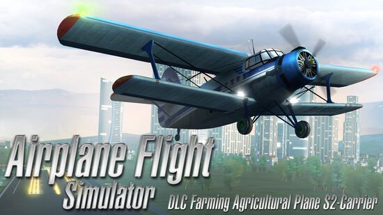 エアプレーン フライト シミュレーター DLC - 農業用飛行機 S2-キャリア (Airplane Flight Simulator DLC - Farming Agricultural Plane S2-Carrier)