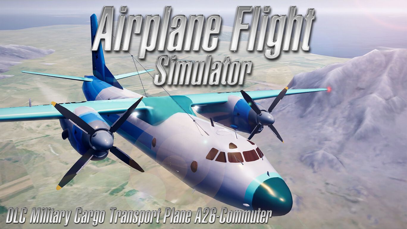 エアプレーン フライト シミュレーター DLC - 軍用貨物輸送機 A26-コミューター (Airplane Flight Simulator DLC - Military Cargo Transport Plane A26-Commuter)