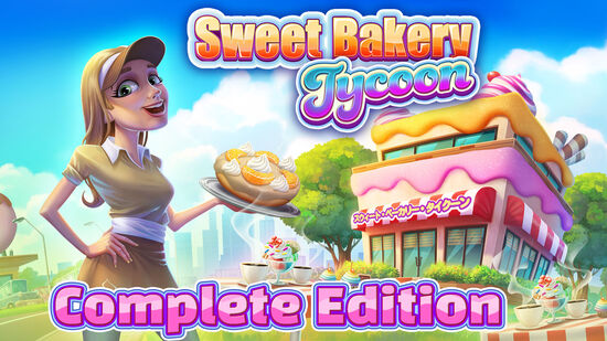 Sweet Bakery Tycoon スウィート・ベーカリー・タイクーン Complete Edition