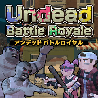 Undead Battle Royale（アンデッド バトルロイヤル）