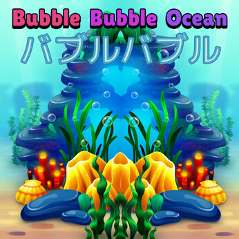 Bubble Bubble Ocean (バブルバブル)
