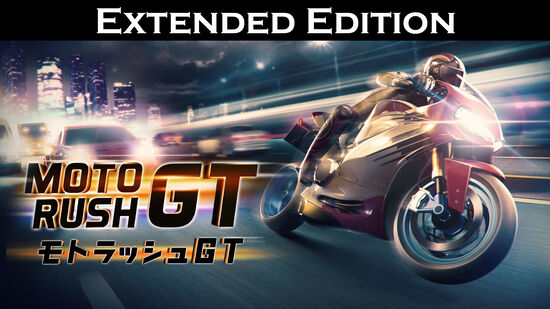 Moto Rush GT : モトラッシュGT Extended Edition