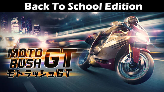 Moto Rush GT : モトラッシュGT Back To School Edition