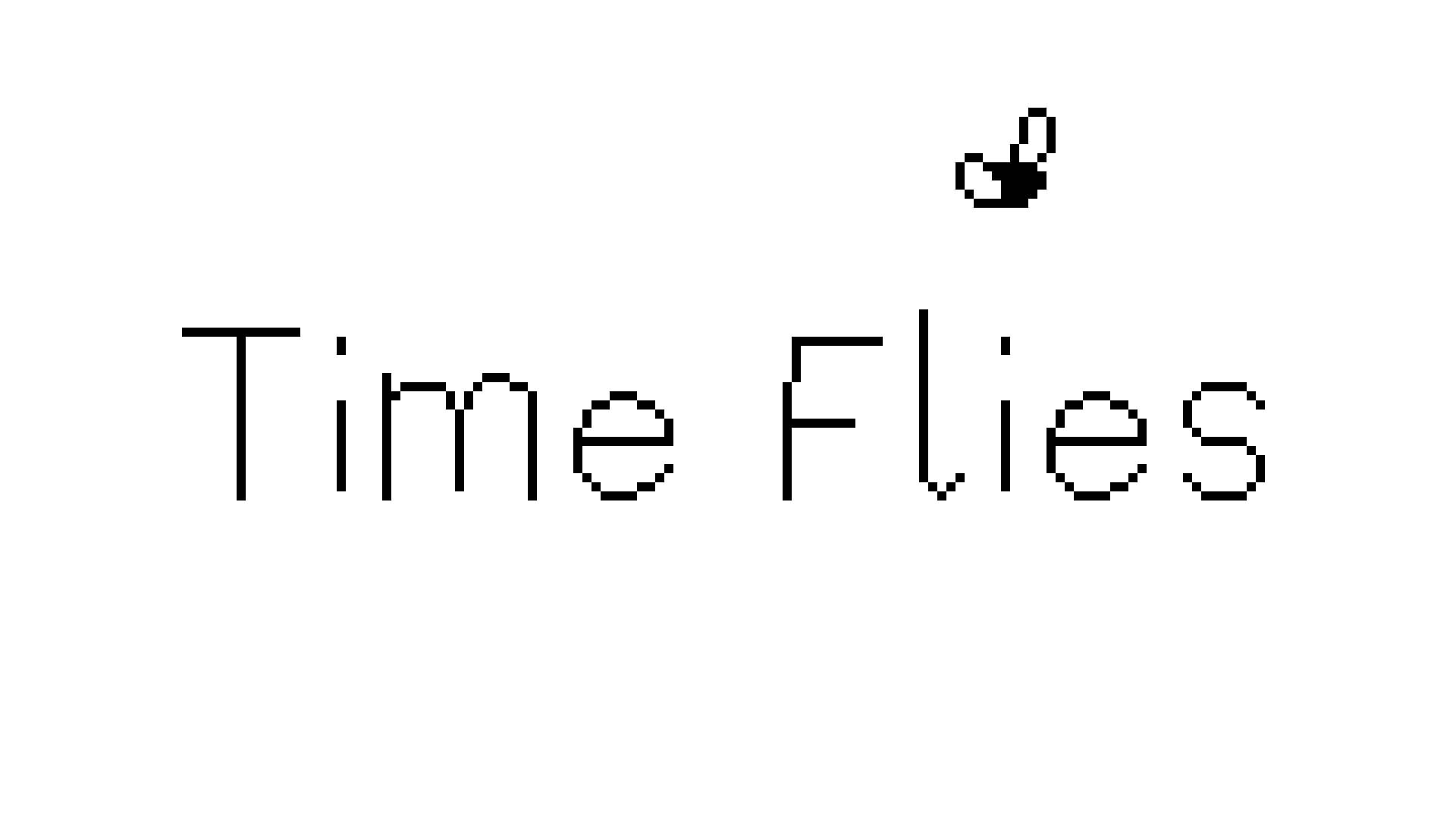 Time Flies (タイム・フライズ)