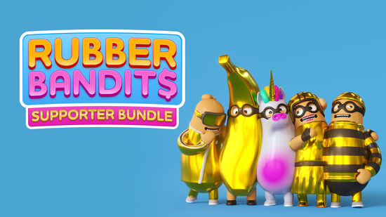 Rubber Bandits: Supporter Bundle