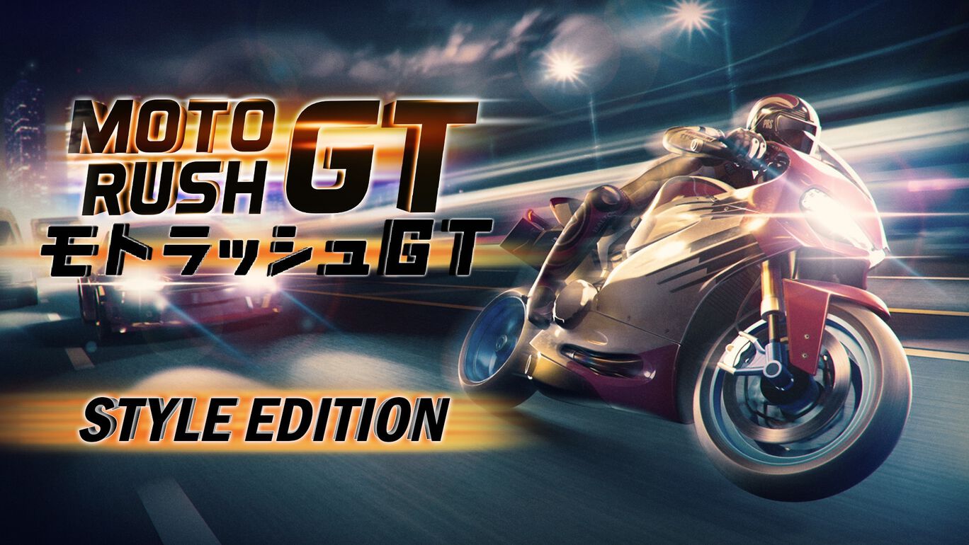 Moto Rush GT : モトラッシュGT Style Edition