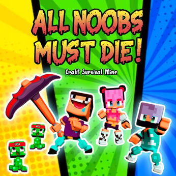 All Noobs must die - Craft, Survival, Mine