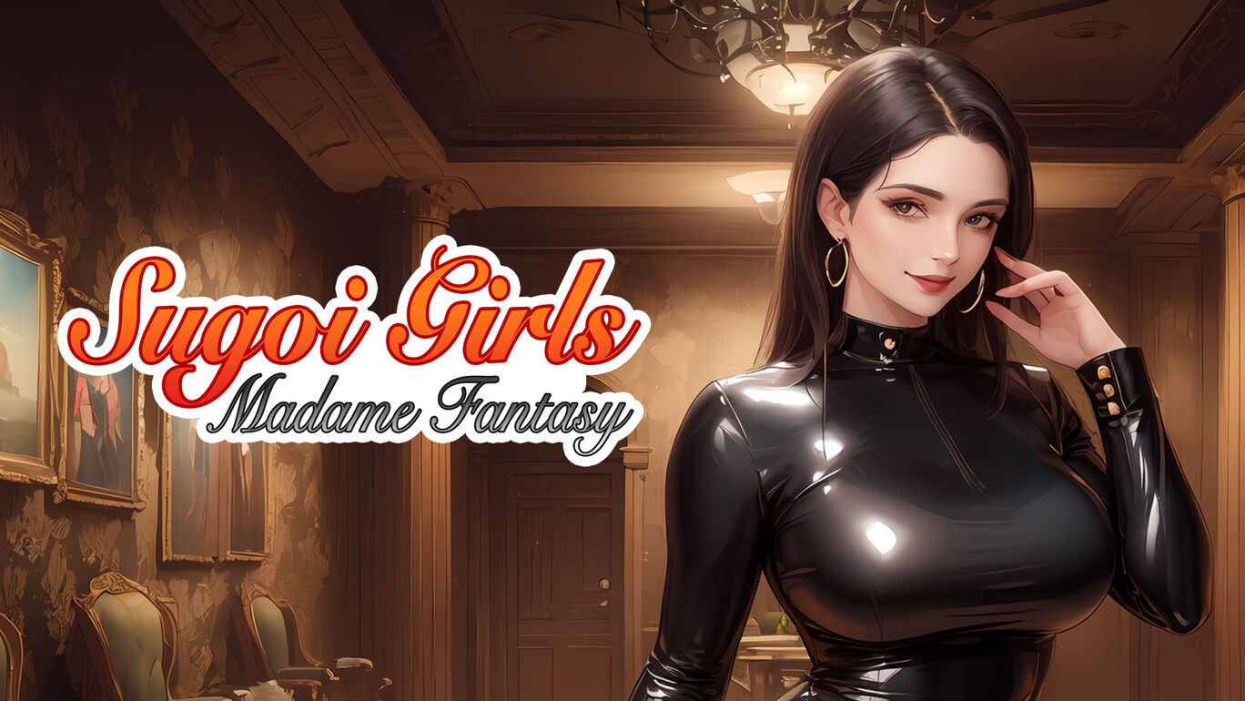 Sugoi Girls: Madame Fantasy