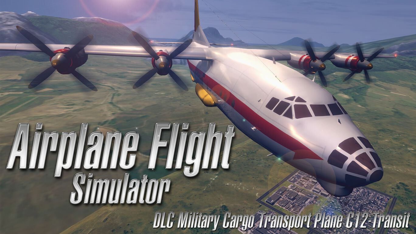 エアプレーン フライト シミュレーター DLC - 軍用貨物輸送機 C12-トランジット (Airplane Flight Simulator DLC - Military Cargo Transport Plane C12-Transit)