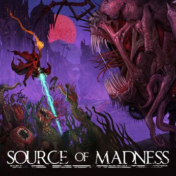 Source of Madness - ソース・オブ・マドネス